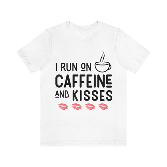 I Run On Caffeine and Kisses Unisex Jersey Short Sleeve Tee